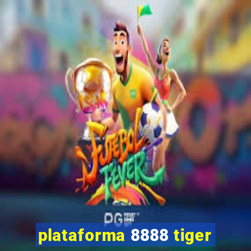 plataforma 8888 tiger